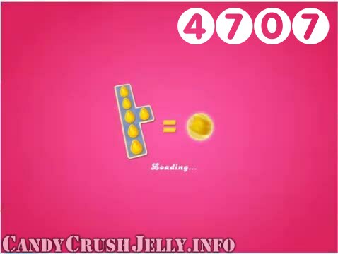 Candy Crush Jelly Saga : Level 4707 – Videos, Cheats, Tips and Tricks