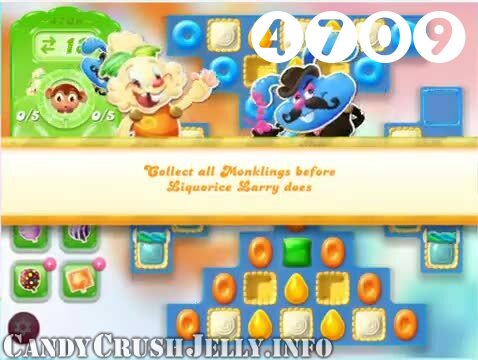 Candy Crush Jelly Saga : Level 4709 – Videos, Cheats, Tips and Tricks