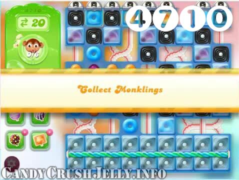 Candy Crush Jelly Saga : Level 4710 – Videos, Cheats, Tips and Tricks
