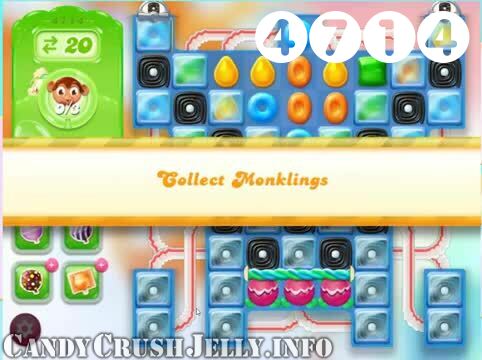 Candy Crush Jelly Saga : Level 4714 – Videos, Cheats, Tips and Tricks