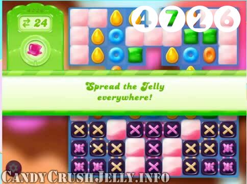 Candy Crush Jelly Saga : Level 4726 – Videos, Cheats, Tips and Tricks