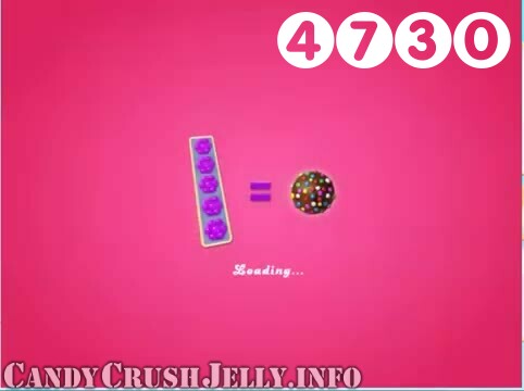 Candy Crush Jelly Saga : Level 4730 – Videos, Cheats, Tips and Tricks