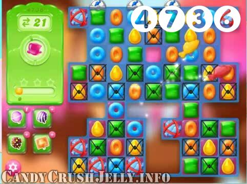 Candy Crush Jelly Saga : Level 4736 – Videos, Cheats, Tips and Tricks