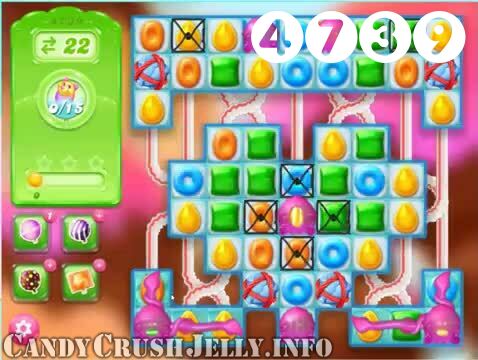 Candy Crush Jelly Saga : Level 4739 – Videos, Cheats, Tips and Tricks