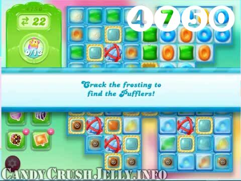 Candy Crush Jelly Saga : Level 4750 – Videos, Cheats, Tips and Tricks