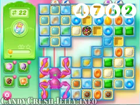 Candy Crush Jelly Saga : Level 4762 – Videos, Cheats, Tips and Tricks