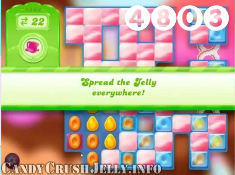 Candy Crush Jelly Saga : Level 4803 – Videos, Cheats, Tips and Tricks
