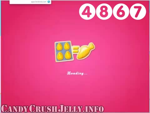 Candy Crush Jelly Saga : Level 4867 – Videos, Cheats, Tips and Tricks