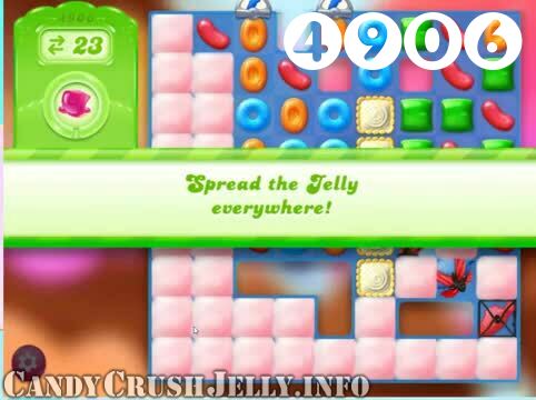 Candy Crush Jelly Saga : Level 4906 – Videos, Cheats, Tips and Tricks