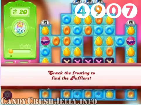 Candy Crush Jelly Saga : Level 4907 – Videos, Cheats, Tips and Tricks