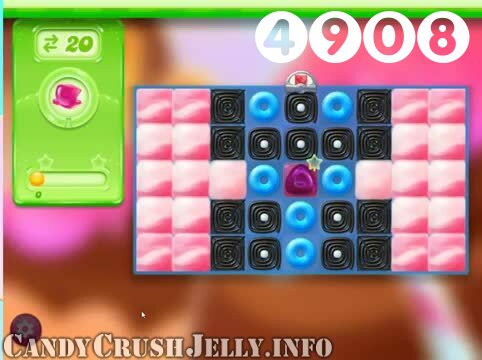 Candy Crush Jelly Saga : Level 4908 – Videos, Cheats, Tips and Tricks