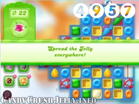 Candy Crush Jelly Saga : Level 4957 – Videos, Cheats, Tips and Tricks
