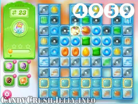 Candy Crush Jelly Saga : Level 4959 – Videos, Cheats, Tips and Tricks