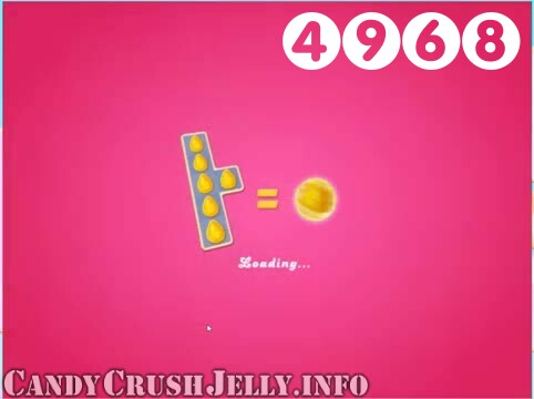 Candy Crush Jelly Saga : Level 4968 – Videos, Cheats, Tips and Tricks