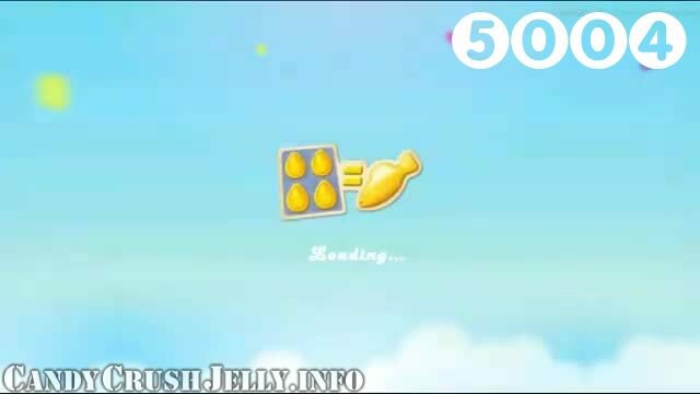 Candy Crush Jelly Saga : Level 5004 – Videos, Cheats, Tips and Tricks