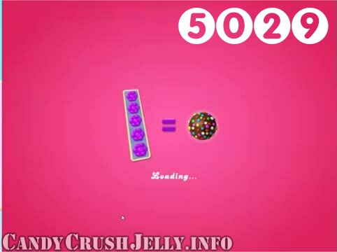 Candy Crush Jelly Saga : Level 5029 – Videos, Cheats, Tips and Tricks