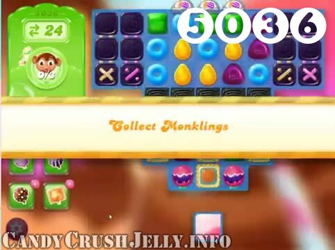 Candy Crush Jelly Saga : Level 5036 – Videos, Cheats, Tips and Tricks