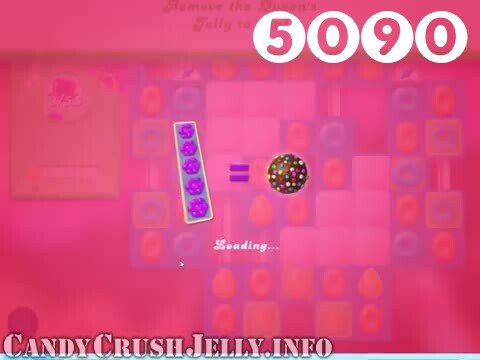 Candy Crush Jelly Saga : Level 5090 – Videos, Cheats, Tips and Tricks