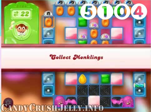 Candy Crush Jelly Saga : Level 5104 – Videos, Cheats, Tips and Tricks