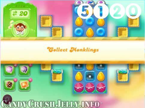 Candy Crush Jelly Saga : Level 5120 – Videos, Cheats, Tips and Tricks