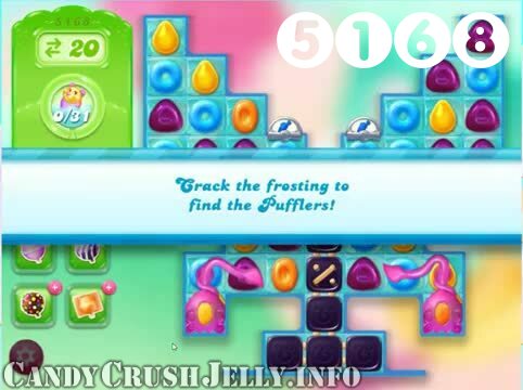 Candy Crush Jelly Saga : Level 5168 – Videos, Cheats, Tips and Tricks
