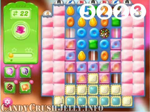 Candy Crush Jelly Saga : Level 5223 – Videos, Cheats, Tips and Tricks