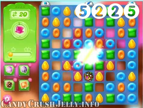 Candy Crush Jelly Saga : Level 5225 – Videos, Cheats, Tips and Tricks
