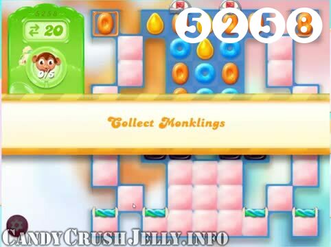 Candy Crush Jelly Saga : Level 5258 – Videos, Cheats, Tips and Tricks