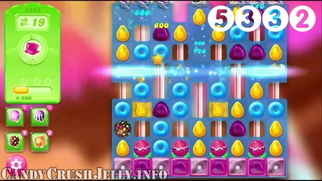 Candy Crush Jelly Saga : Level 5332 – Videos, Cheats, Tips and Tricks