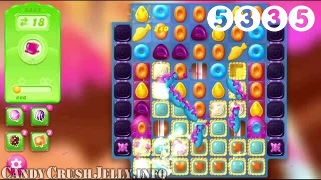 Candy Crush Jelly Saga : Level 5335 – Videos, Cheats, Tips and Tricks