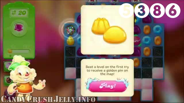 Candy Crush Jelly Saga : Level 5386 – Videos, Cheats, Tips and Tricks