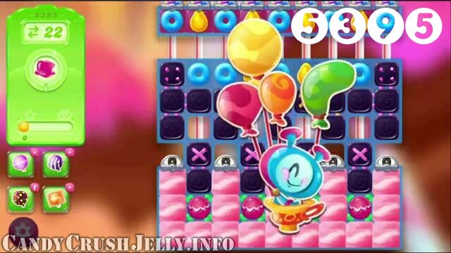 Candy Crush Jelly Saga : Level 5395 – Videos, Cheats, Tips and Tricks