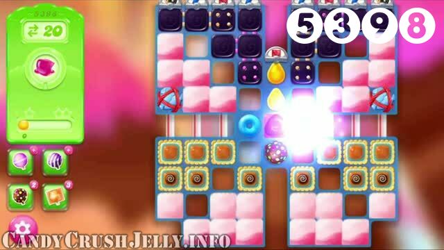 Candy Crush Jelly Saga : Level 5398 – Videos, Cheats, Tips and Tricks
