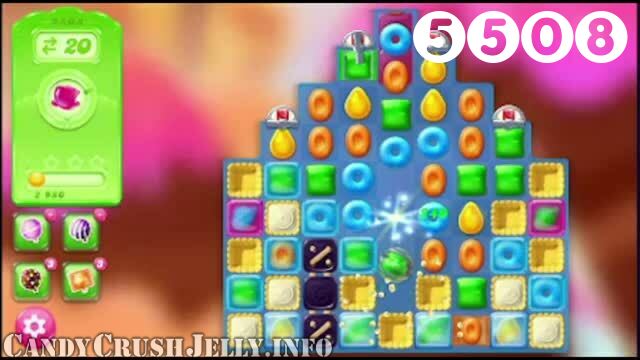 Candy Crush Jelly Saga : Level 5508 – Videos, Cheats, Tips and Tricks