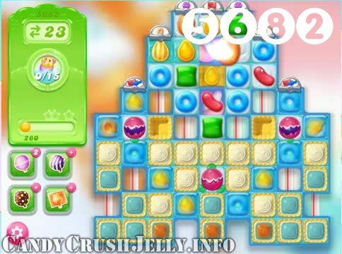 Candy Crush Jelly Saga : Level 5682 – Videos, Cheats, Tips and Tricks