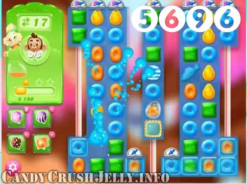 Candy Crush Jelly Saga : Level 5696 – Videos, Cheats, Tips and Tricks