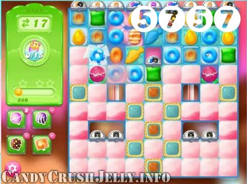 Candy Crush Jelly Saga : Level 5757 – Videos, Cheats, Tips and Tricks