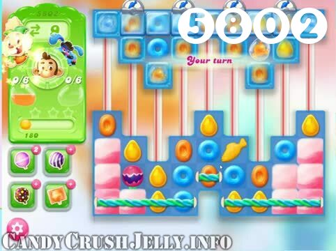 Candy Crush Jelly Saga : Level 5802 – Videos, Cheats, Tips and Tricks