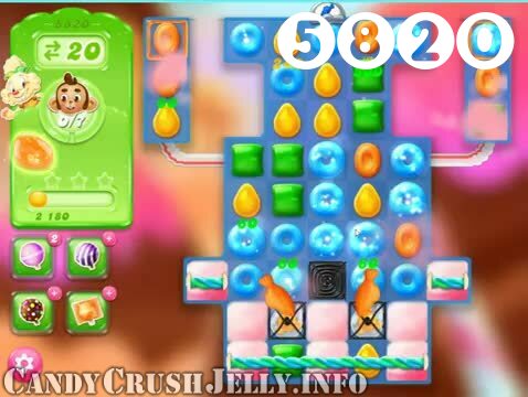Candy Crush Jelly Saga : Level 5820 – Videos, Cheats, Tips and Tricks