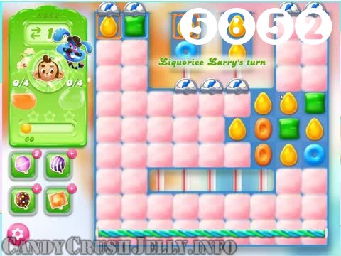 Candy Crush Jelly Saga : Level 5852 – Videos, Cheats, Tips and Tricks