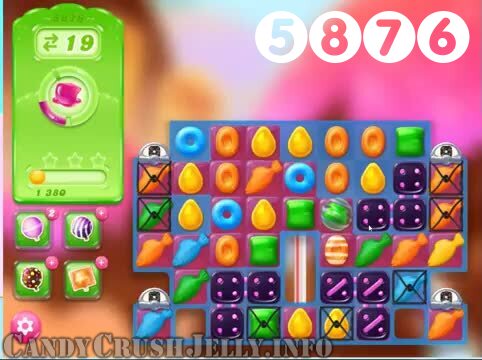 Candy Crush Jelly Saga : Level 5876 – Videos, Cheats, Tips and Tricks