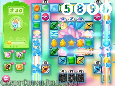 Candy Crush Jelly Saga : Level 5898 – Videos, Cheats, Tips and Tricks