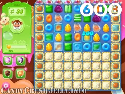 Candy Crush Jelly Saga : Level 608 – Videos, Cheats, Tips and Tricks