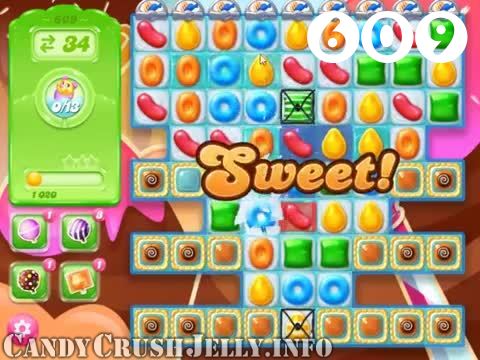 Candy Crush Jelly Saga : Level 609 – Videos, Cheats, Tips and Tricks