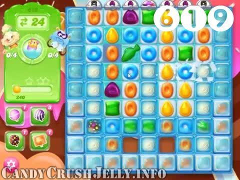 Candy Crush Jelly Saga : Level 619 – Videos, Cheats, Tips and Tricks