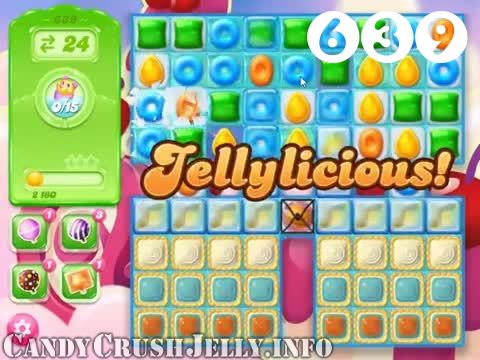 Candy Crush Jelly Saga : Level 639 – Videos, Cheats, Tips and Tricks
