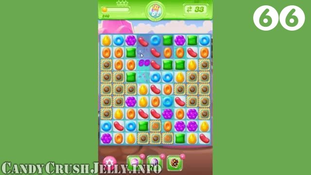 Candy Crush Jelly Saga : Level 66 – Videos, Cheats, Tips and Tricks