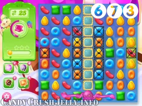 Candy Crush Jelly Saga : Level 673 – Videos, Cheats, Tips and Tricks
