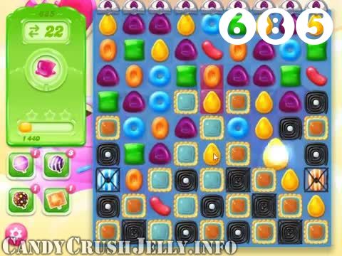 Candy Crush Jelly Saga : Level 685 – Videos, Cheats, Tips and Tricks