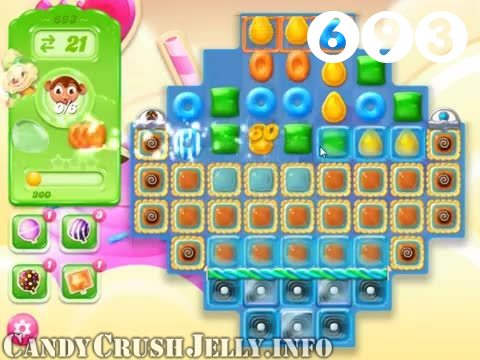 Candy Crush Jelly Saga : Level 693 – Videos, Cheats, Tips and Tricks